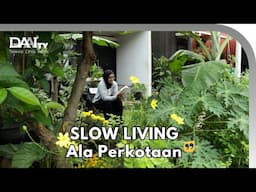 Slow Living di Perkotaan - Tanaloka