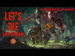 Let's Die! A Tomb of Annihilation Livestream