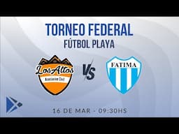 TORNEO FEDERAL FÚTBOL PLAYA 2025 ROSARIO - 3er puesto - Los Altos (Escobar) vs Fátima (Formosa)