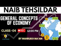 GENERAL CONCEPTS OF ECONOMY II CLASS-04 II NAIB TEHSILDAR II BY MAHRUKH MAM #jkssb