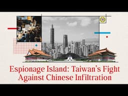 Taiwan: China’s Testing Ground for Intelligence Operations | SpyCast