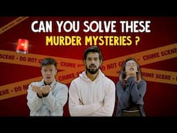 Can You Solve These Murder Mysteries? | Part 3