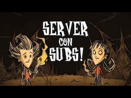 ¡SERVER con SUBS de DON'T STARVE TOGETHER!