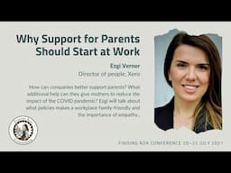 FAC21: Xero: Ezgi Verner – Why Support for Parents Should Start at Work