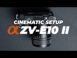 Sony ZV-E10 II Setup Tutorial: The Best Cinematic Video Settings