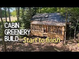 Building A Rustic Greenery To Harvest Nature's Ressources At My Cabin