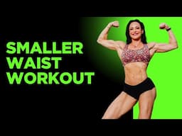 Want a Smaller Waist? Try This Workout