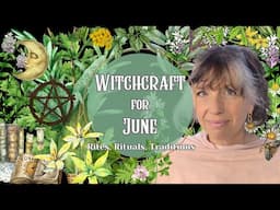 Witchcraft in June || Witches Almanac || Rites Rituals and Traditions