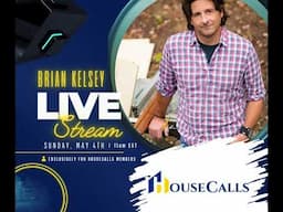Livestream on Sunday, May 4th at 11am EST - Exclusively for HouseCalls Members