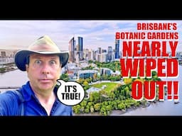 Brisbane's Botanic Gardens Was Nearly WIPED OUT!