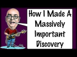 How I Made A Massively Important Discovery