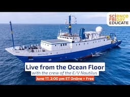 Live From The Ocean Floor With the crew of the E/V Nautilus