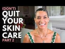 The Most Common Problems With Your Skincare Routine and What You're NOT Doing Wrong | Part 2