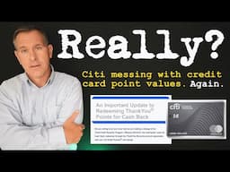 NEWS: Citi Changing/Devaluing Credit Card Point Values...Again?
