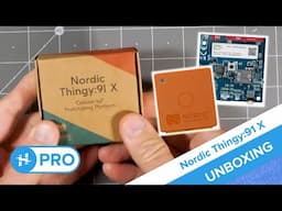 Nordic Semiconductor Thingy:91 X Unboxing with Hackster PRO Jeremy Cook