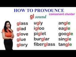 How to pronounce gl sound in English