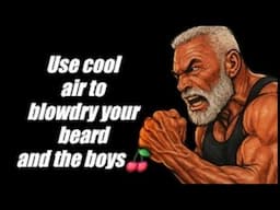 Use cool air to blowdry your beard and your boys🍒