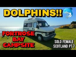 SOLO FEMALE VANLIFE. Scotland pt 7. LOOKING for DOLPHINS at CHANONRY POINT. FORTROSE BAY Campsite.