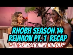 THE REAL HOUSEWIVES OF BEVERLY HILLS SEASON 14 REUNION PT. 1 "ALL SKINFOLK AIN'T KINFOLK"