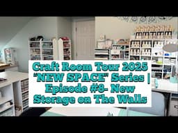 Craft Room Tour 2025 “NEW SPACE” Series | Episode 8: New Storage on The Walls