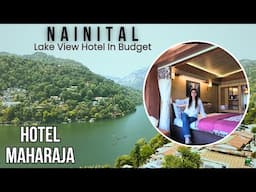 Beautiful Lake View- Hotel Maharaja Nainital Near Mall Road -Neat & Clean Budget Hotel at Naini Lake