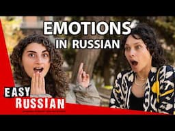 6 Ways To Express Emotions In Russian | Easy Russian 99