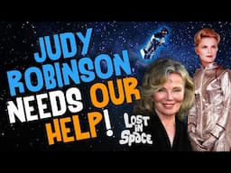 JUDY ROBINSON from LOST iN SPACE NEEDS OUR HELP!!