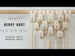 How to Tie the Berry Knot – A Fresh New Way to Weave It | Macrame Tutorial