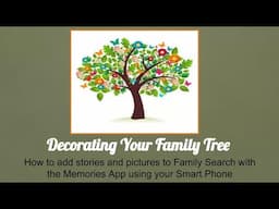 Memories: What to Add to FamilySearch and How to Do It the Easy Way With Your Phone-Michelle Karren