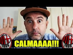 CALMAAAAA!!! || News Milan