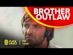 Brother Outlaw a.k.a Rimase Uno Solo E Fu La Morte Per Tutti | Full HD Movies For Free | Flick Vault