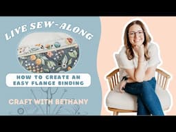 LIVE SEW-ALONG: Easy Flange Binding