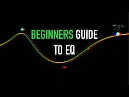 The Complete Guide to EQ for Your Music Production