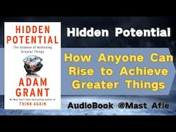 Hidden Potential by Adam Grant | audiobook summary | The Science of Achieving Greater Things