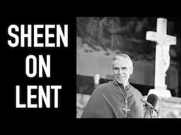 Bishop Sheen on Lent