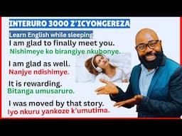🛑L507: Iki CYONGEREZA nicyo ukeneye, Iga KUVUGA Icyongereza Vuba, INTERURO 3000 Z'ICYONGEREZA