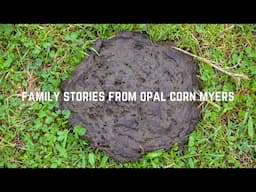Playing Poison & Having Curtains for First Time  - Family History and Stories of Opal Corn Myers 16