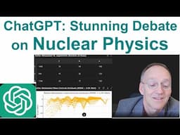 ChatGPT: Stunning Debate about Nuclear Physics Physics (o3)