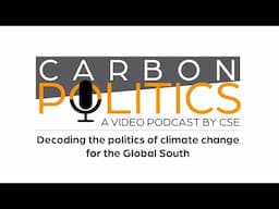 Who leads the phaseout of fossil fuels?| Carbon Politics| Episode 2