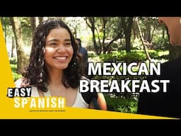What Do Mexicans Have for Breakfast? | Easy Spanish 383