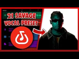 21 SAVAGE Vocal Preset (Bandlab) EASY