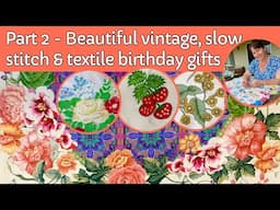 Vintage slow stitch & textile art haul for my birthday | part 2 #slowstitching #thriftythursday