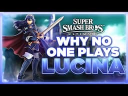 Why NO ONE Plays: Lucina | Super Smash Bros. Ultimate