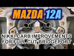 Improving the Nikki carburettor for 12A Bridgeport