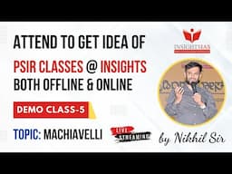 [DEMO CLASS-V] ATTEND TO GET IDEA OF PSIR CLASSES @ INSIGHTS by NIKHIL Sir