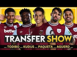 OUTGOINGS LATEST NEWS: KUDUS, PAQUETA, EMERSON, AREOLA ETC - RUSSY RUMOUR ROUND-UP | WEST HAM