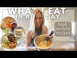 What I eat in a Day | High Protein Meal Ideas