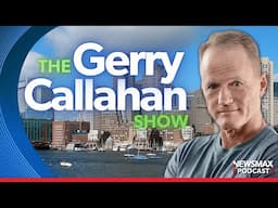 The Gerry Callahan Show LIVE (05/30/2025) | NEWSMAX Podcasts