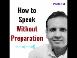 Audio Podcast Discussing the PPIT Technique by Dr. Vivek Modi | How to Speak Without Preparation