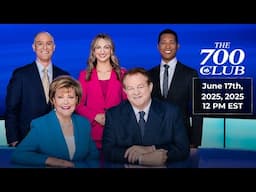 June 17th, 2025 | The 700 Club